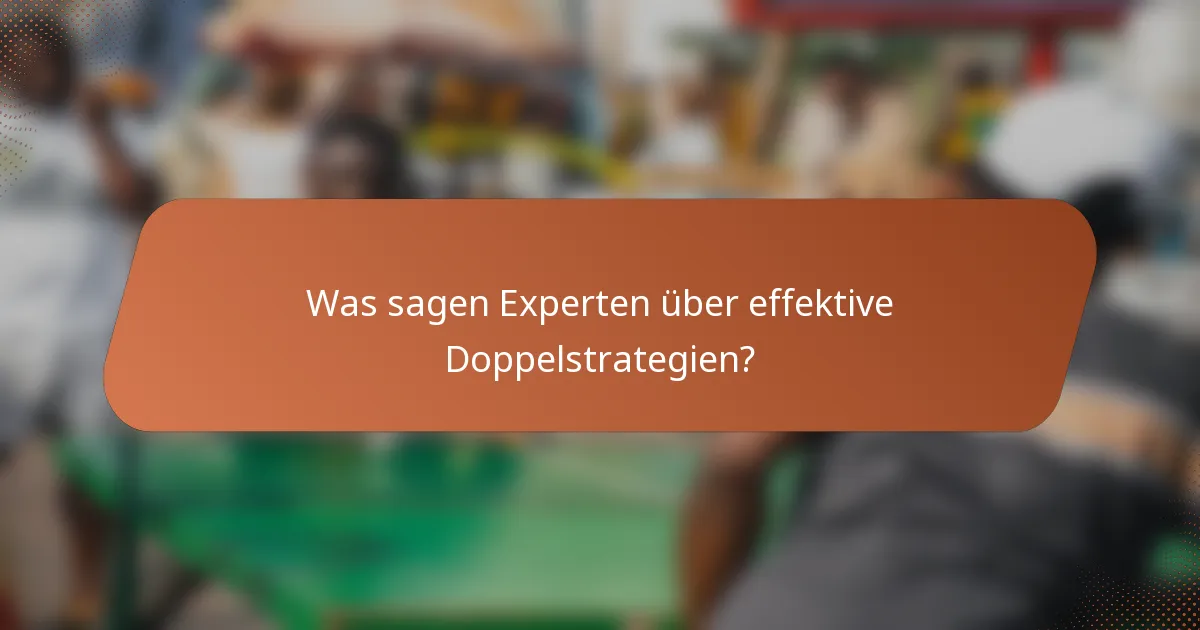 Was sagen Experten über effektive Doppelstrategien?