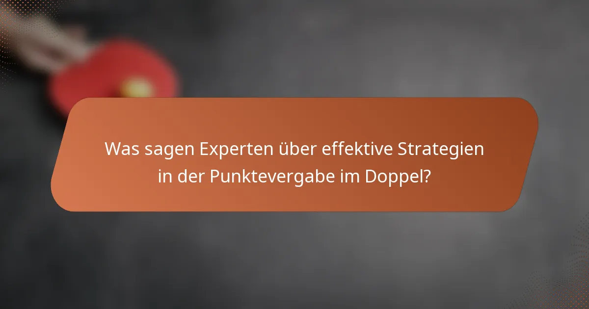 Was sagen Experten über effektive Strategien in der Punktevergabe im Doppel?