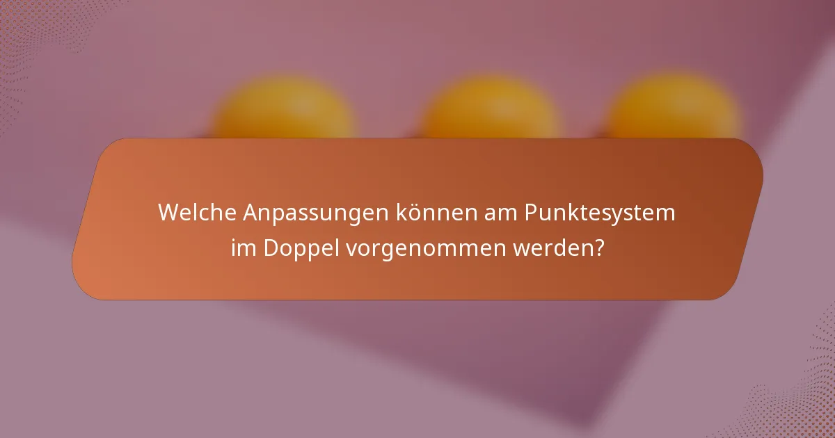 Welche Anpassungen können am Punktesystem im Doppel vorgenommen werden?