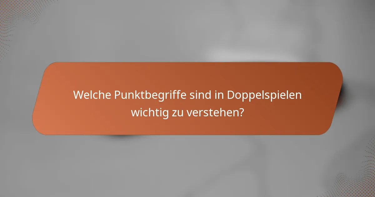 Welche Punktbegriffe sind in Doppelspielen wichtig zu verstehen?